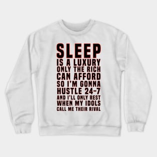 Sleep Is A Luxury Crewneck Sweatshirt